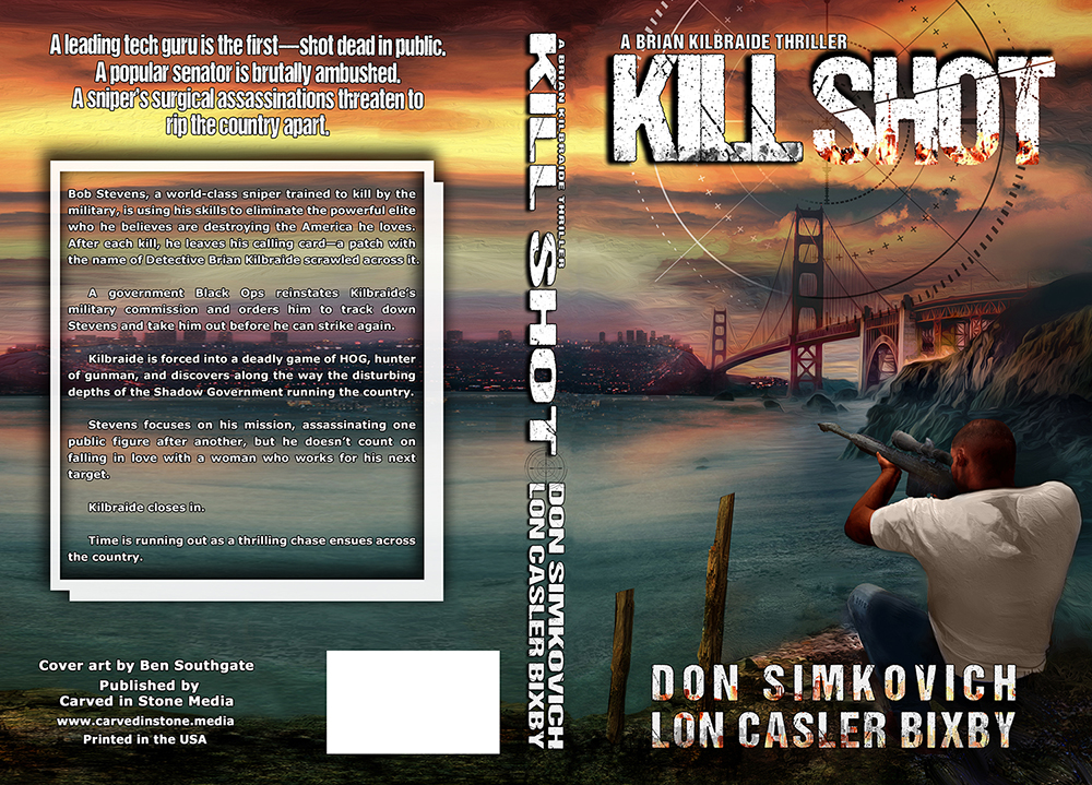 KILL SHOT: A BRIAN KILBRAIDE THRILLER - A sniper's surgical assassinations threaten to rip the country apart.